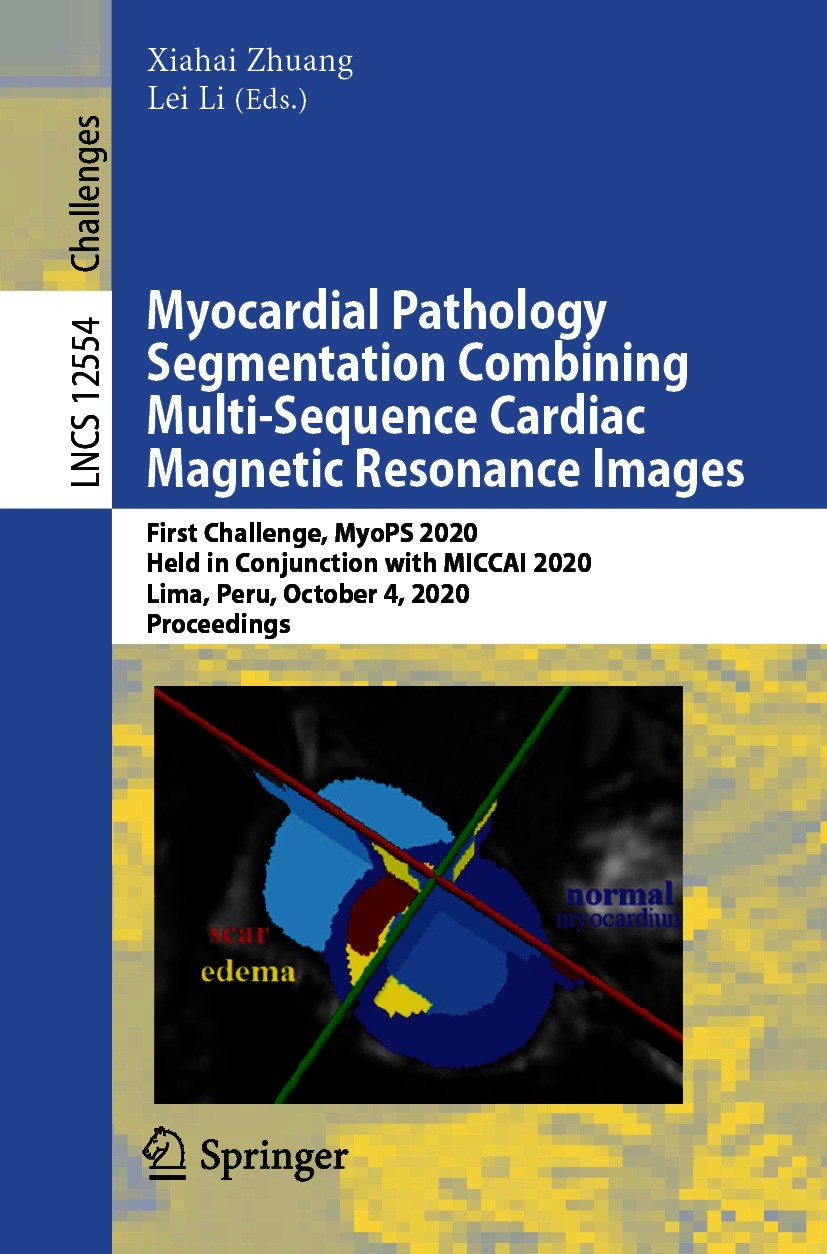 Titlebook: Myocardial Pathology Segmentation Combining Multi-Sequence Cardiac Magnetic Resonance Images; First Challenge, Myo Xiahai Zhuang,Lei Li Con Titlebook: Myocardial Pathology Segmentation Combining Multi-Sequence Cardiac Magnetic Resonance Images; First Challenge, Myo Xiahai Zhuang,Lei Li Con