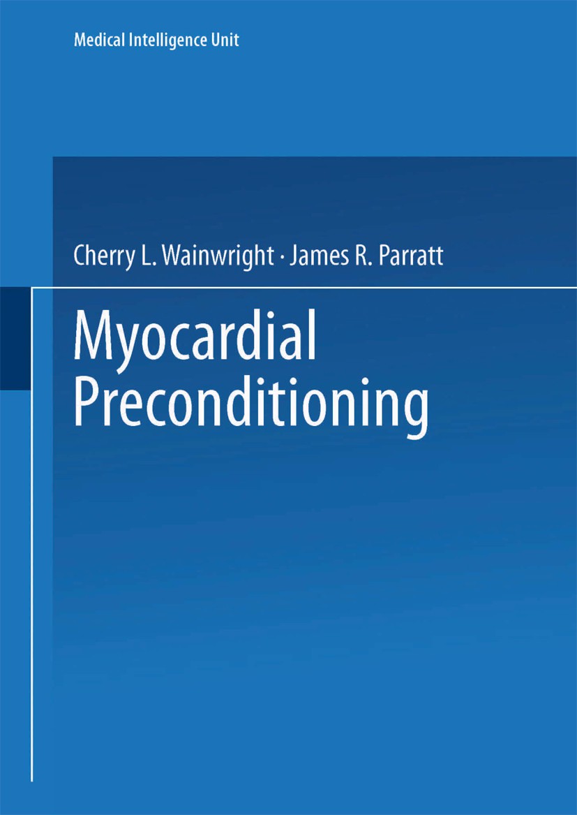 Titlebook: Myocardial Preconditioning; Cherry L. Wainwright,James R. Parratt Book 1996 Springer-Verlag Berlin Heidelberg 1996 activation.potassium.pr Titlebook: Myocardial Preconditioning; Cherry L. Wainwright,James R. Parratt Book 1996 Springer-Verlag Berlin Heidelberg 1996 activation.potassium.pr
