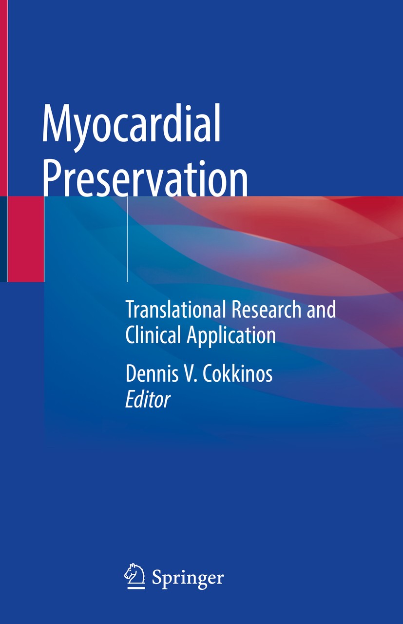 Titlebook: Myocardial Preservation; Translational Resear Dennis V. Cokkinos Book 2019 Springer Nature Switzerland AG 2019 Myocardial protection.Precon Titlebook: Myocardial Preservation; Translational Resear Dennis V. Cokkinos Book 2019 Springer Nature Switzerland AG 2019 Myocardial protection.Precon