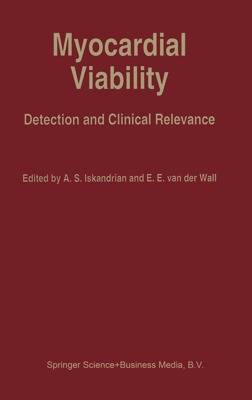 Titlebook: Myocardial viability; Detection and clinic Abdulmassih S. Iskandrian (Co-Director, Director), Book 1994 Springer Science+Business Media Dor Titlebook: Myocardial viability; Detection and clinic Abdulmassih S. Iskandrian (Co-Director, Director), Book 1994 Springer Science+Business Media Dor