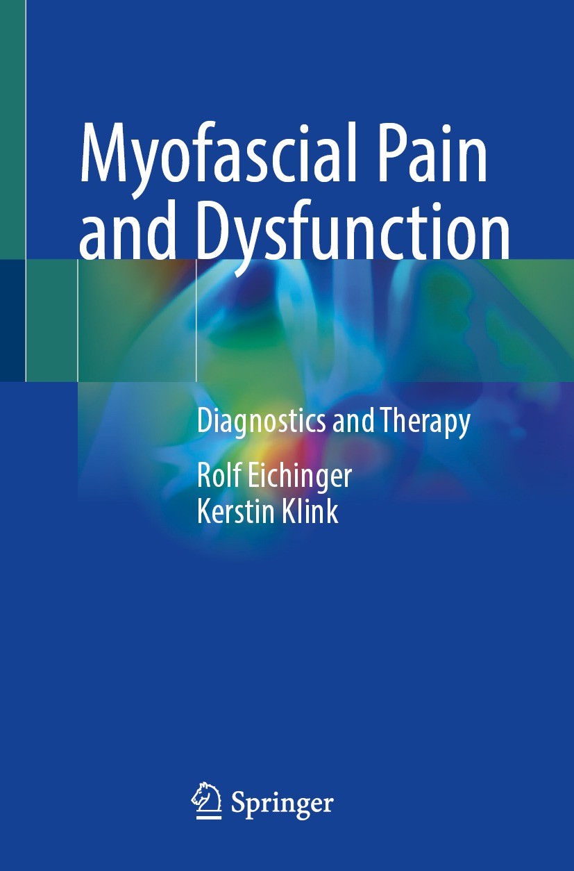 Titlebook: Myofascial Pain and Dysfunction; Diagnostics and Ther Rolf Eichinger,Kerstin Klink Book 20231st edition The Editor(s) (if applicable) and T Titlebook: Myofascial Pain and Dysfunction; Diagnostics and Ther Rolf Eichinger,Kerstin Klink Book 20231st edition The Editor(s) (if applicable) and T