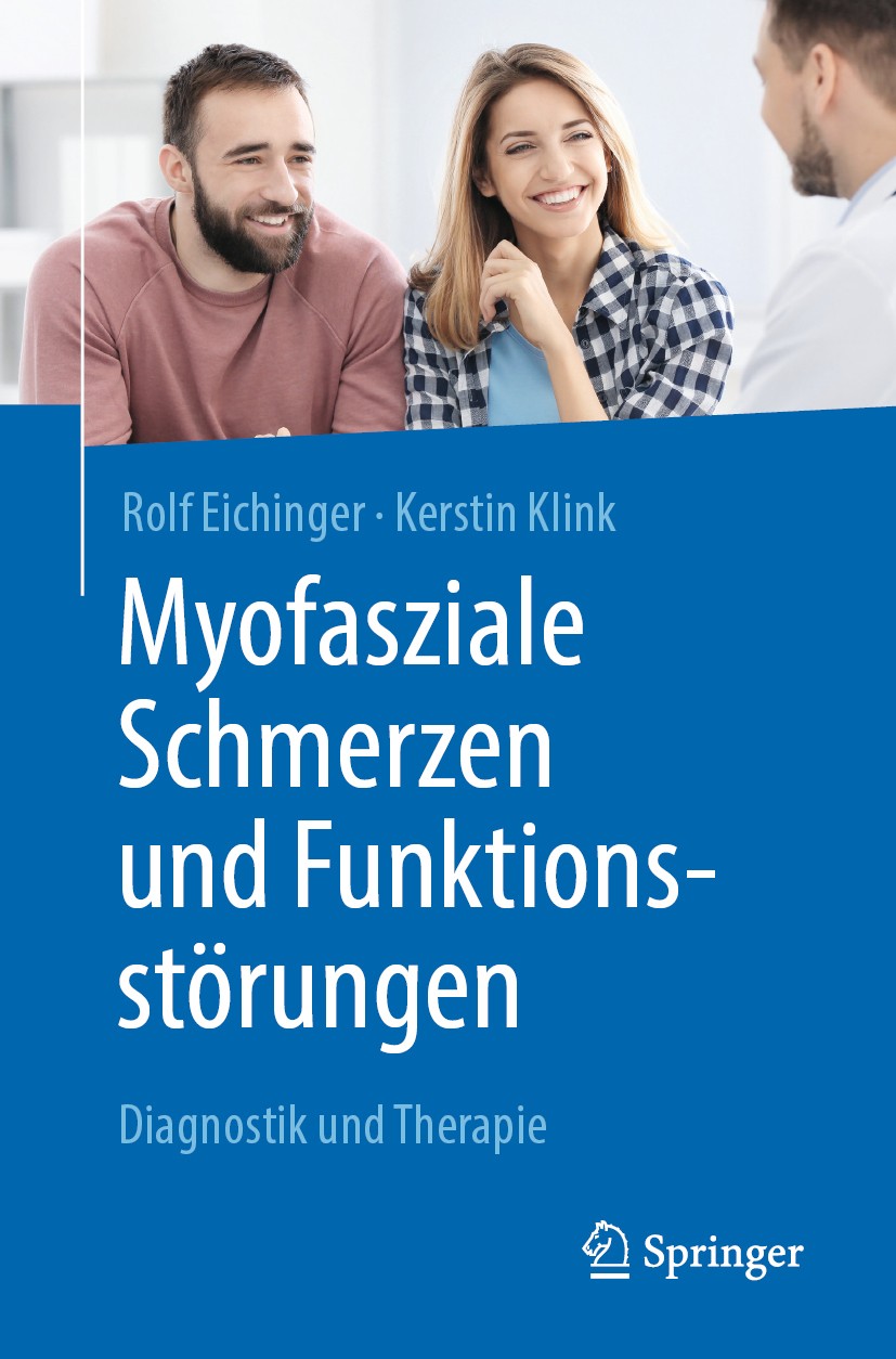Titlebook: Myofasziale Schmerzen und Funktionsstörungen; Diagnostik und Thera Rolf Eichinger,Kerstin Klink Book 20201st edition Springer-Verlag GmbH D Titlebook: Myofasziale Schmerzen und Funktionsstörungen; Diagnostik und Thera Rolf Eichinger,Kerstin Klink Book 20201st edition Springer-Verlag GmbH D