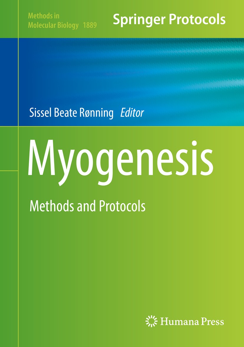 Titlebook: Myogenesis; Methods and Protocol Sissel Beate Rønning Book 2019 Springer Science+Business Media, LLC, part of Springer Nature 2019 Skeletal Titlebook: Myogenesis; Methods and Protocol Sissel Beate Rønning Book 2019 Springer Science+Business Media, LLC, part of Springer Nature 2019 Skeletal