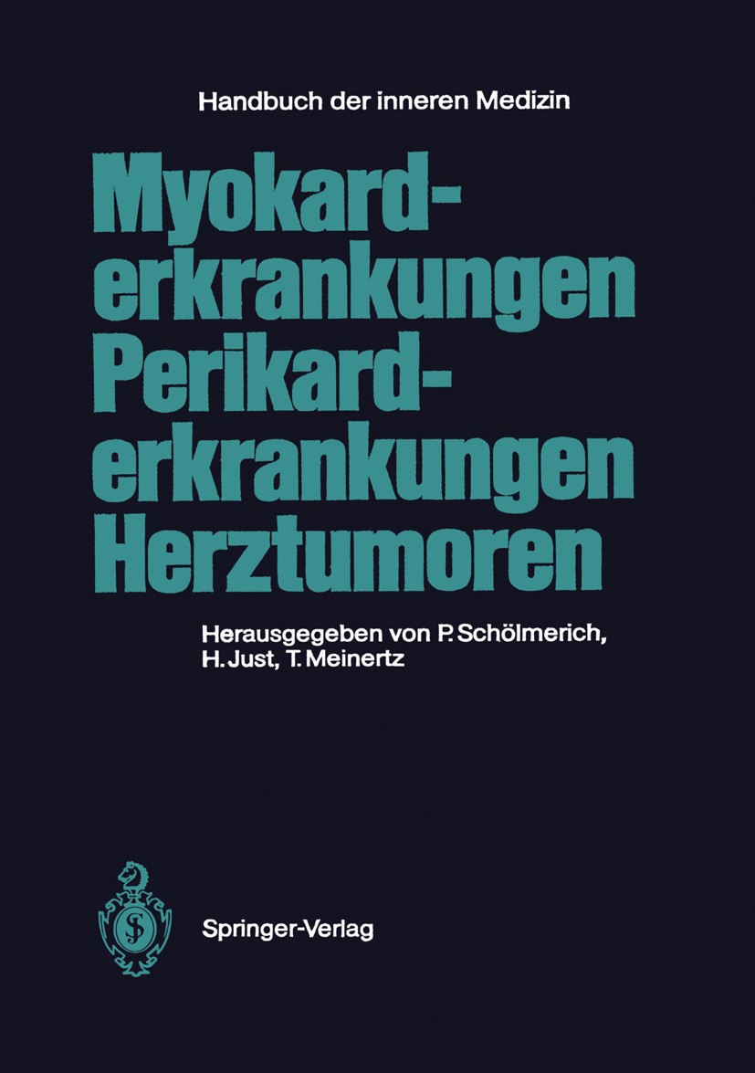 Titlebook: Myokarderkrankungen Perikarderkrankungen Herztumoren; Hanjörg Just,F. Kaindl,H. Zilcher Book 1989Latest edition Springer-Verlag Berlin Hei Titlebook: Myokarderkrankungen Perikarderkrankungen Herztumoren; Hanjörg Just,F. Kaindl,H. Zilcher Book 1989Latest edition Springer-Verlag Berlin Hei