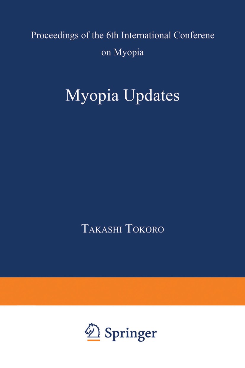 Titlebook: Myopia Updates; Proceedings of the 6 Takashi Tokoro (Professor) Conference proceedings 1998 Springer Japan 1998 angiography.eye.glaucoma.la Titlebook: Myopia Updates; Proceedings of the 6 Takashi Tokoro (Professor) Conference proceedings 1998 Springer Japan 1998 angiography.eye.glaucoma.la