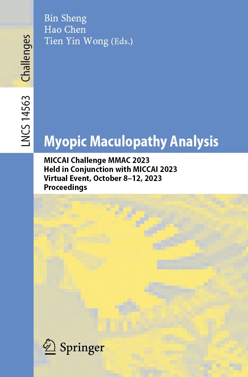 Titlebook: Myopic Maculopathy Analysis; MICCAI Challenge MMA Bin Sheng,Hao Chen,Tien Yin Wong Conference proceedings 2024 The Editor(s) (if applicable Titlebook: Myopic Maculopathy Analysis; MICCAI Challenge MMA Bin Sheng,Hao Chen,Tien Yin Wong Conference proceedings 2024 The Editor(s) (if applicable