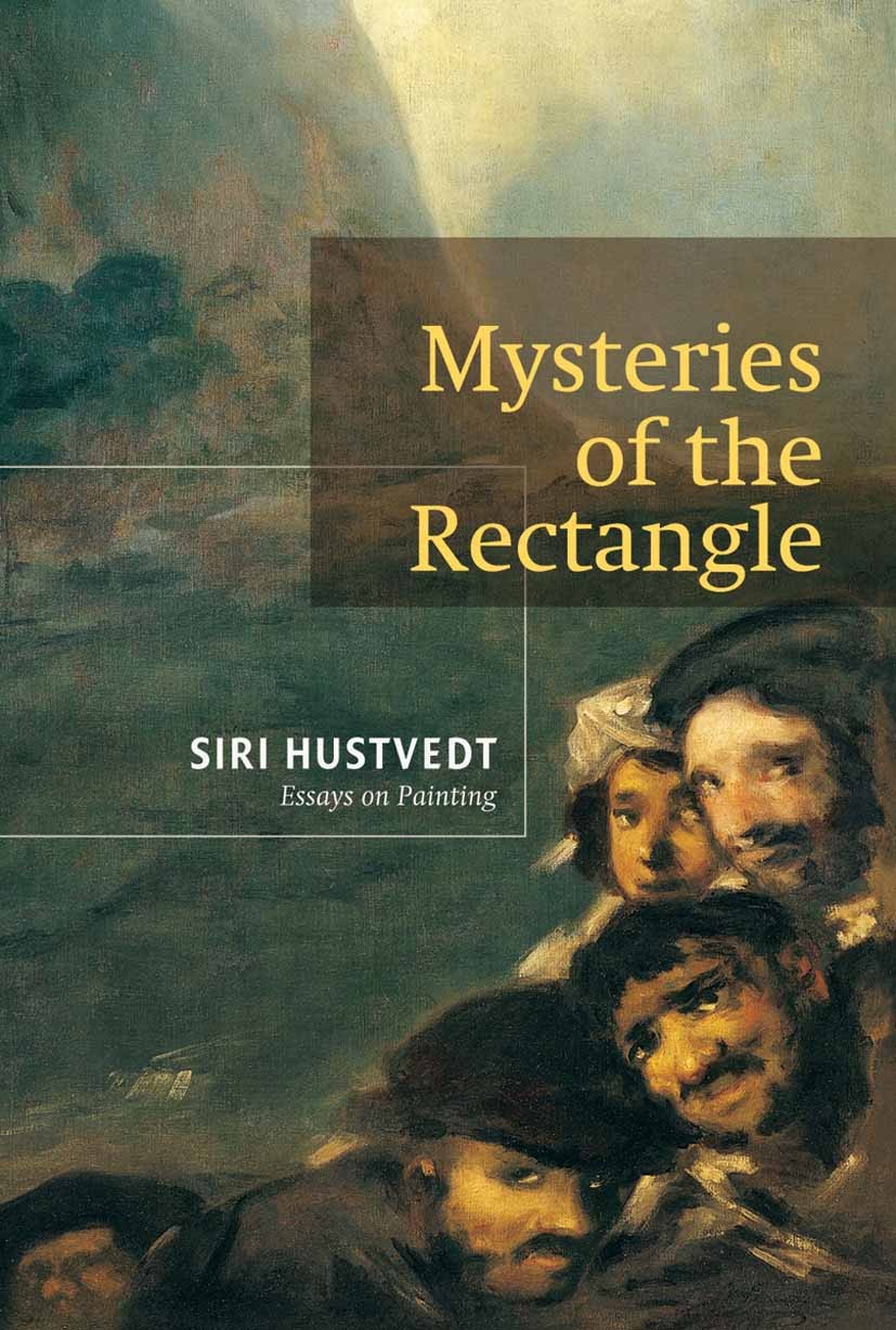 Titlebook: Mysteries of the Rectangle; Essays on Painting Siri Hustvedt Book 2005Latest edition Princeton Architectural Press 2005 Art criticism.Gerha Titlebook: Mysteries of the Rectangle; Essays on Painting Siri Hustvedt Book 2005Latest edition Princeton Architectural Press 2005 Art criticism.Gerha