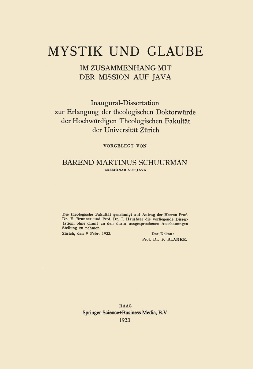 Titlebook: Mystik und Glaube im Zusammenhang mit der Mission auf Java; Inaugural-Dissertati Barend Martinus Schuurman Book 1933 Springer Science+Busin Titlebook: Mystik und Glaube im Zusammenhang mit der Mission auf Java; Inaugural-Dissertati Barend Martinus Schuurman Book 1933 Springer Science+Busin