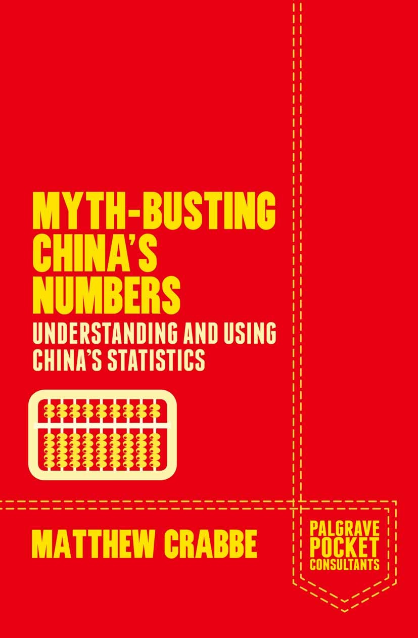 Titlebook: Myth-Busting China‘s Numbers; Understanding and Us Matthew Crabbe Book 2014 Palgrave Macmillan, a division of Macmillan Publishers Limited Titlebook: Myth-Busting China‘s Numbers; Understanding and Us Matthew Crabbe Book 2014 Palgrave Macmillan, a division of Macmillan Publishers Limited