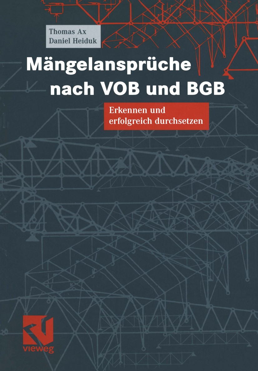 Titlebook: Mängelansprüche nach VOB und BGB; Erkennen und erfolgr Thomas Ax,Daniel Heiduk Book 2004 Springer Fachmedien Wiesbaden 2004 Abnahme.BGB.Bau Titlebook: Mängelansprüche nach VOB und BGB; Erkennen und erfolgr Thomas Ax,Daniel Heiduk Book 2004 Springer Fachmedien Wiesbaden 2004 Abnahme.BGB.Bau