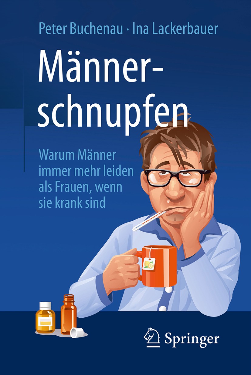 Titlebook: Männerschnupfen; Peter Buchenau,Ina Lackerbauer Book 20161st edition Springer Fachmedien Wiesbaden 2016 Emanzipation.Gender.Geschlechterro Titlebook: Männerschnupfen; Peter Buchenau,Ina Lackerbauer Book 20161st edition Springer Fachmedien Wiesbaden 2016 Emanzipation.Gender.Geschlechterro