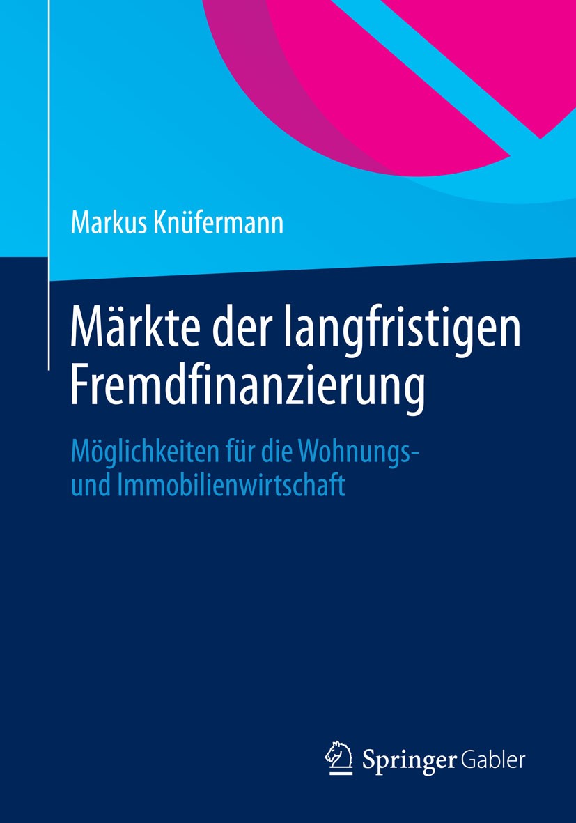 Titlebook: Märkte der langfristigen Fremdfinanzierung; Möglichkeiten für di Markus Knüfermann Book 20141st edition Springer Fachmedien Wiesbaden 2014 Titlebook: Märkte der langfristigen Fremdfinanzierung; Möglichkeiten für di Markus Knüfermann Book 20141st edition Springer Fachmedien Wiesbaden 2014