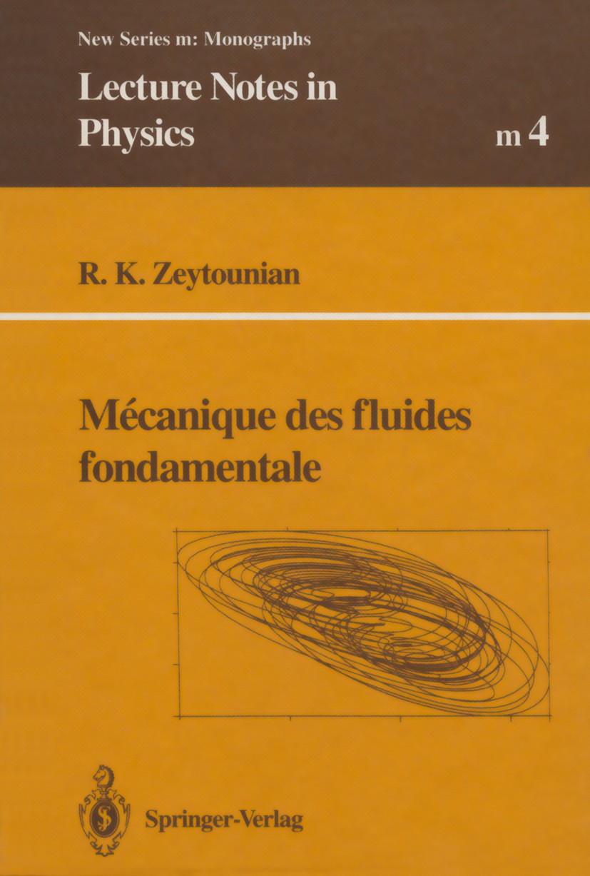 Titlebook: Mecanique des fluides fondamentale; Radyadour K. Zeytounian Book 1991 Springer-Verlag Berlin Heidelberg 1991 Chaos.Navier-Stokes-Gleichung Titlebook: Mecanique des fluides fondamentale; Radyadour K. Zeytounian Book 1991 Springer-Verlag Berlin Heidelberg 1991 Chaos.Navier-Stokes-Gleichung