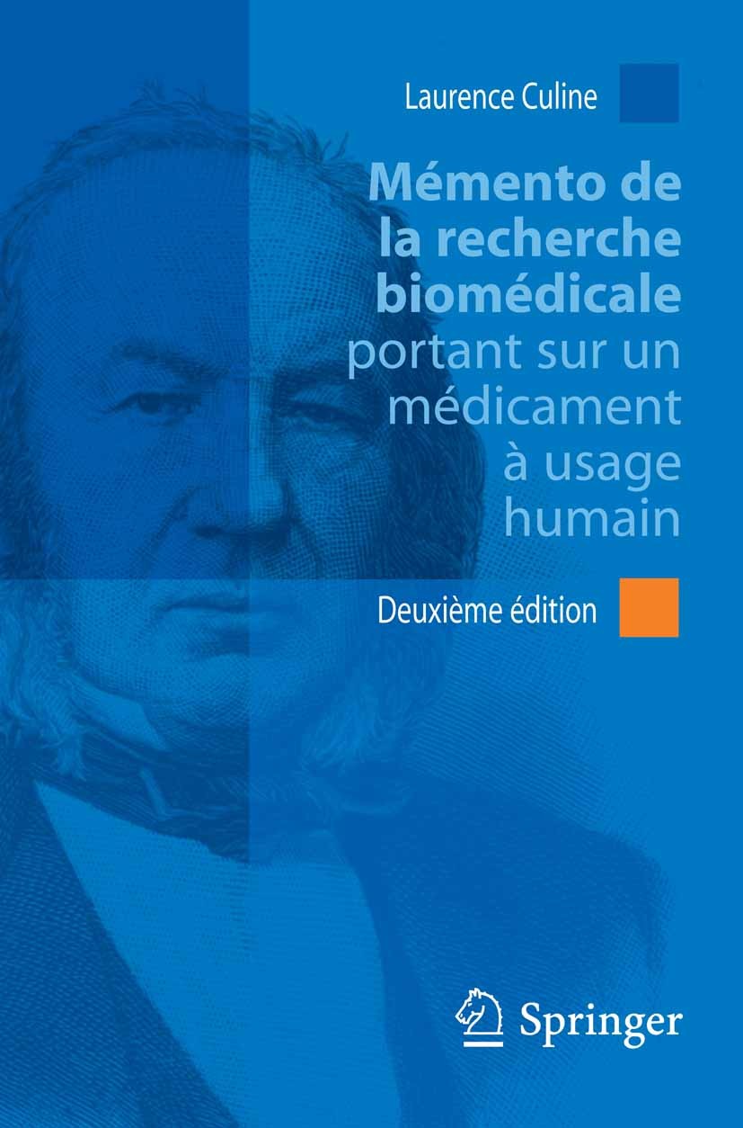 Titlebook: Mémento de la recherche biomédicale portant sur un médicament à usage humain; Laurence Culine,Emmanuelle Belda-Mathieu,Camille B Book 2011 Titlebook: Mémento de la recherche biomédicale portant sur un médicament à usage humain; Laurence Culine,Emmanuelle Belda-Mathieu,Camille B Book 2011