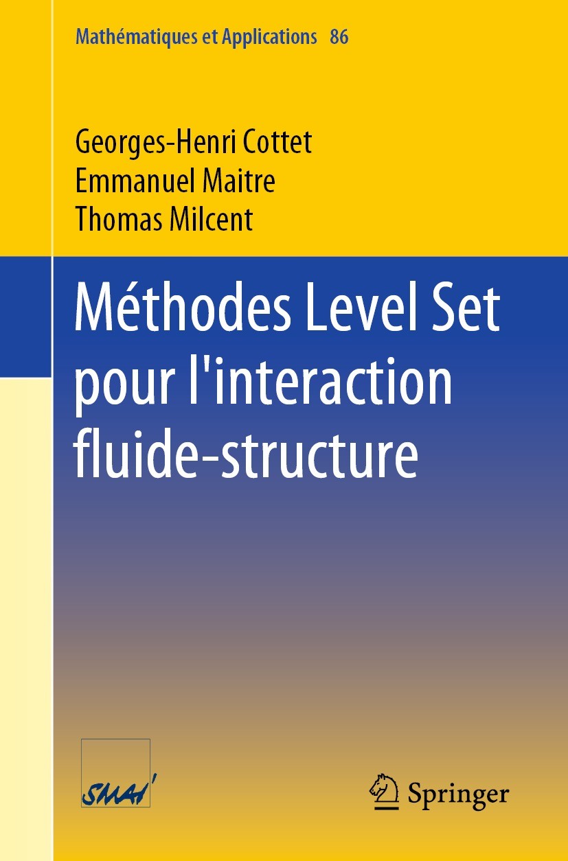 Titlebook: Méthodes Level Set pour l‘interaction fluide-structure; Georges-Henri Cottet,Emmanuel Maitre,Thomas Milcen Textbook 2021 The Editor(s) (if Titlebook: Méthodes Level Set pour l‘interaction fluide-structure; Georges-Henri Cottet,Emmanuel Maitre,Thomas Milcen Textbook 2021 The Editor(s) (if