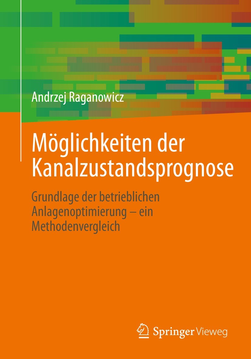 Titlebook: Möglichkeiten der Kanalzustandsprognose; Grundlage der betrie Andrzej Raganowicz Book 2021 Der/die Herausgeber bzw. der/die Autor(en), exkl Titlebook: Möglichkeiten der Kanalzustandsprognose; Grundlage der betrie Andrzej Raganowicz Book 2021 Der/die Herausgeber bzw. der/die Autor(en), exkl