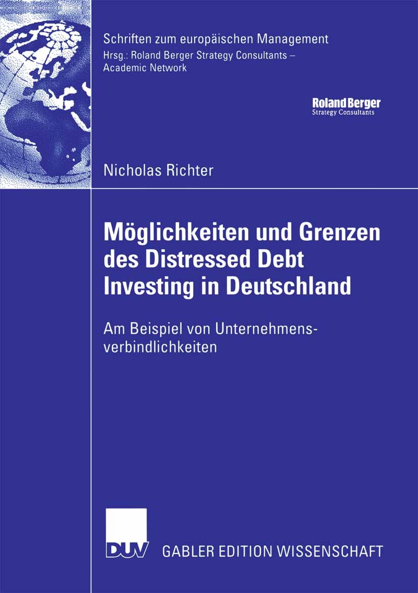 Titlebook: Möglichkeiten und Grenzen des Distressed Debt Investing in Deutschland; Am Beispiel von Unte Nicholas Richter Book 2006 Gabler Verlag | Spr Titlebook: Möglichkeiten und Grenzen des Distressed Debt Investing in Deutschland; Am Beispiel von Unte Nicholas Richter Book 2006 Gabler Verlag | Spr