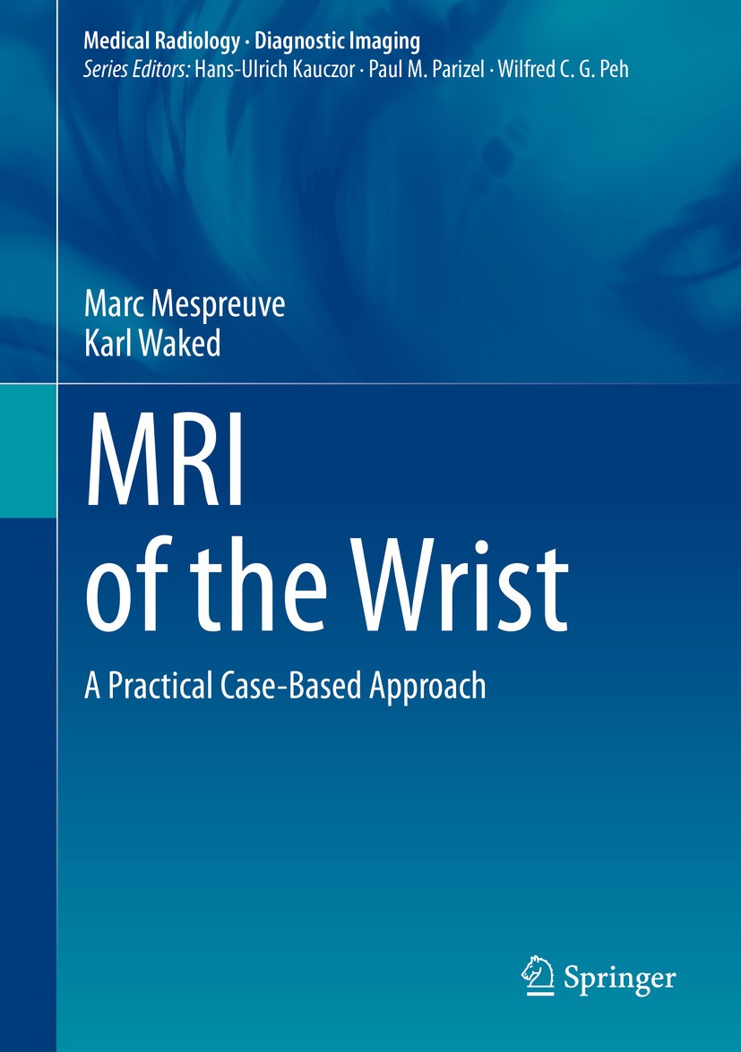 Titlebook: MRI of the Wrist; A Practical Case-Bas Marc Mespreuve,Karl Waked Book 2024 The Editor(s) (if applicable) and The Author(s), under exclusive Titlebook: MRI of the Wrist; A Practical Case-Bas Marc Mespreuve,Karl Waked Book 2024 The Editor(s) (if applicable) and The Author(s), under exclusive