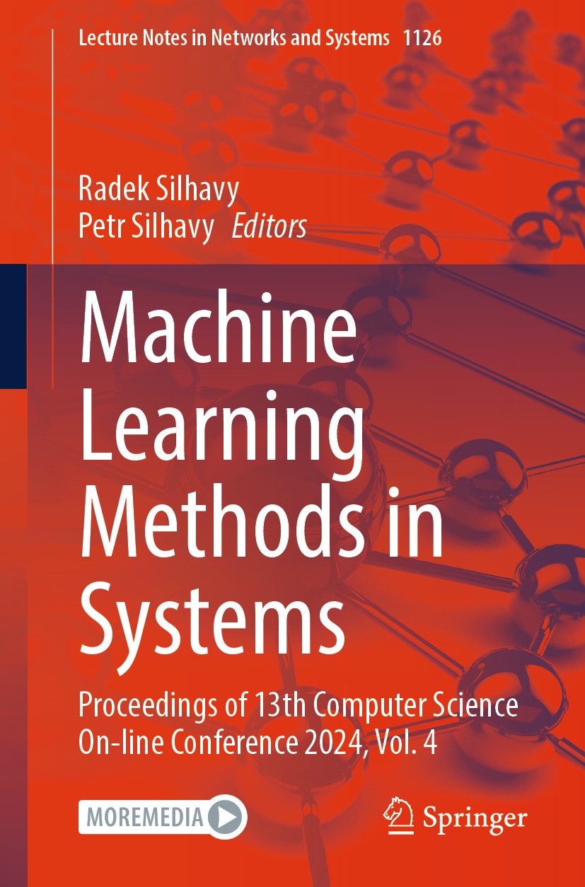 Titlebook: Machine Learning Methods in Systems; Proceedings of 13th Radek Silhavy,Petr Silhavy Conference proceedings 2024 The Editor(s) (if applicab Titlebook: Machine Learning Methods in Systems; Proceedings of 13th Radek Silhavy,Petr Silhavy Conference proceedings 2024 The Editor(s) (if applicab