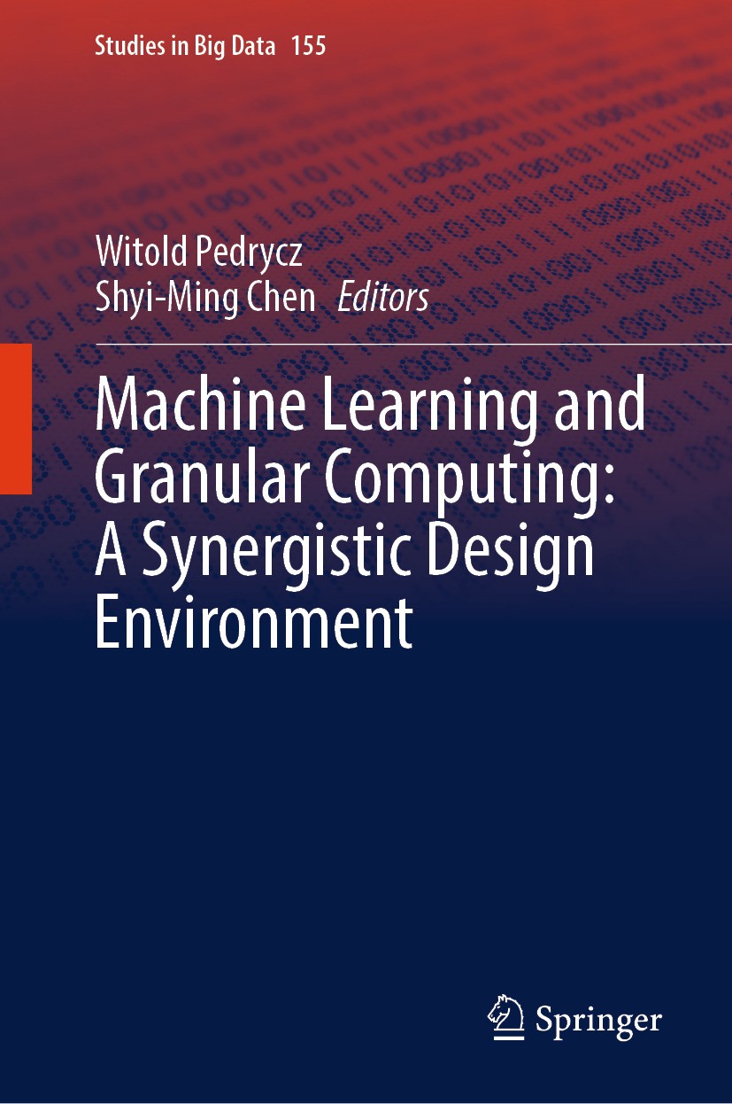Titlebook: Machine Learning and Granular Computing:A Synergistic Design Environment; Witold Pedrycz,Shyi-Ming Chen Book 2024 The Editor(s) (if applic Titlebook: Machine Learning and Granular Computing:A Synergistic Design Environment; Witold Pedrycz,Shyi-Ming Chen Book 2024 The Editor(s) (if applic