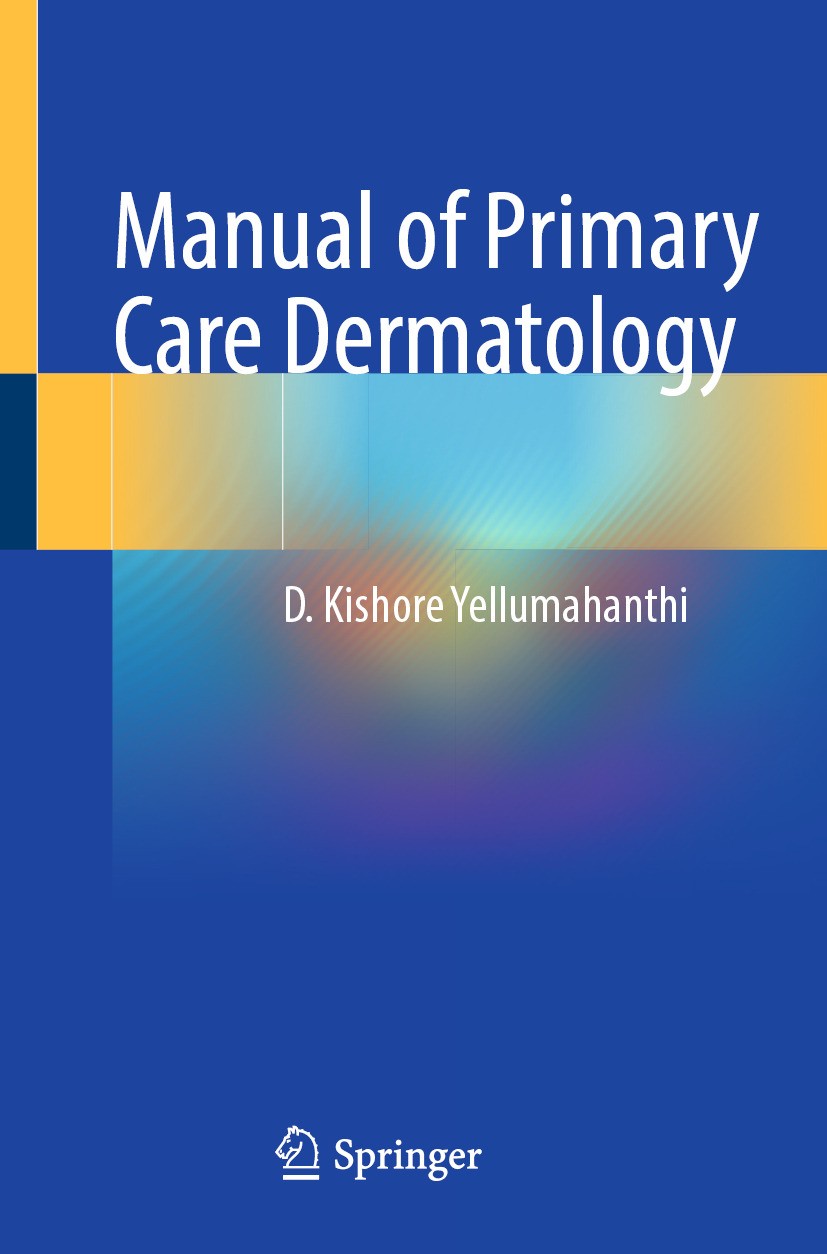 Titlebook: Manual of Primary Care Dermatology; D. Kishore Yellumahanthi Book 2024 The Editor(s) (if applicable) and The Author(s), under exclusive li Titlebook: Manual of Primary Care Dermatology; D. Kishore Yellumahanthi Book 2024 The Editor(s) (if applicable) and The Author(s), under exclusive li
