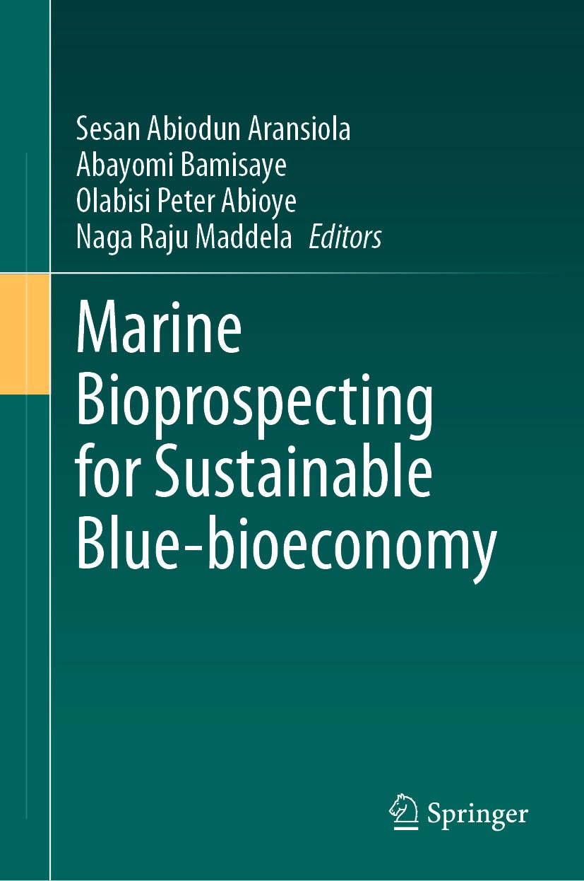 Titlebook: Marine Bioprospecting for Sustainable Blue-bioeconomy; Sesan Abiodun Aransiola,Abayomi Bamisaye,Naga Raju Book 2024 The Editor(s) (if appl Titlebook: Marine Bioprospecting for Sustainable Blue-bioeconomy; Sesan Abiodun Aransiola,Abayomi Bamisaye,Naga Raju Book 2024 The Editor(s) (if appl