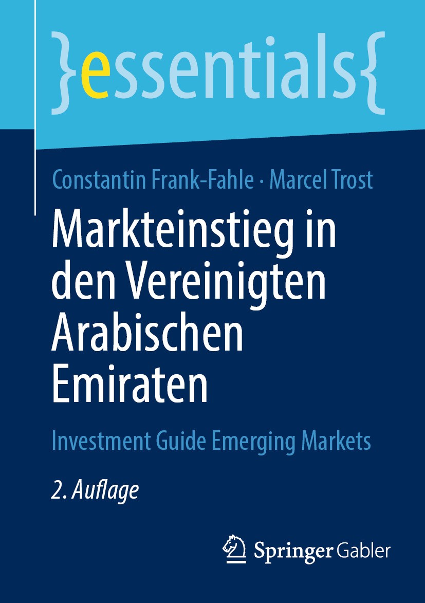 Titlebook: Markteinstieg in den Vereinigten Arabischen Emiraten; Investment Guide Eme Constantin Frank-Fahle,Marcel Trost Book 2024Latest edition Der/ Titlebook: Markteinstieg in den Vereinigten Arabischen Emiraten; Investment Guide Eme Constantin Frank-Fahle,Marcel Trost Book 2024Latest edition Der/