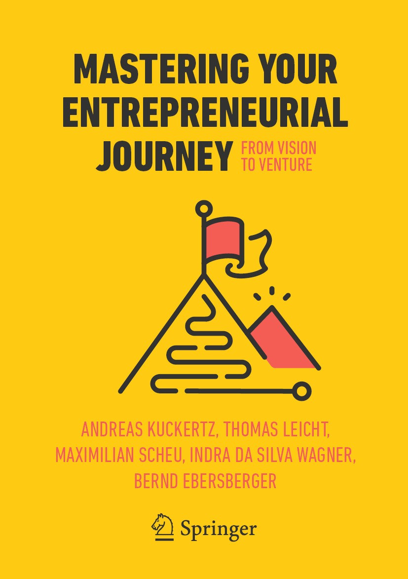 Titlebook: Mastering Your Entrepreneurial Journey; From Vision to Ventu Andreas Kuckertz,Thomas Leicht,Bernd Ebersberger Book‘‘‘‘‘‘‘‘ 2025 The Editor( Titlebook: Mastering Your Entrepreneurial Journey; From Vision to Ventu Andreas Kuckertz,Thomas Leicht,Bernd Ebersberger Book‘‘‘‘‘‘‘‘ 2025 The Editor(