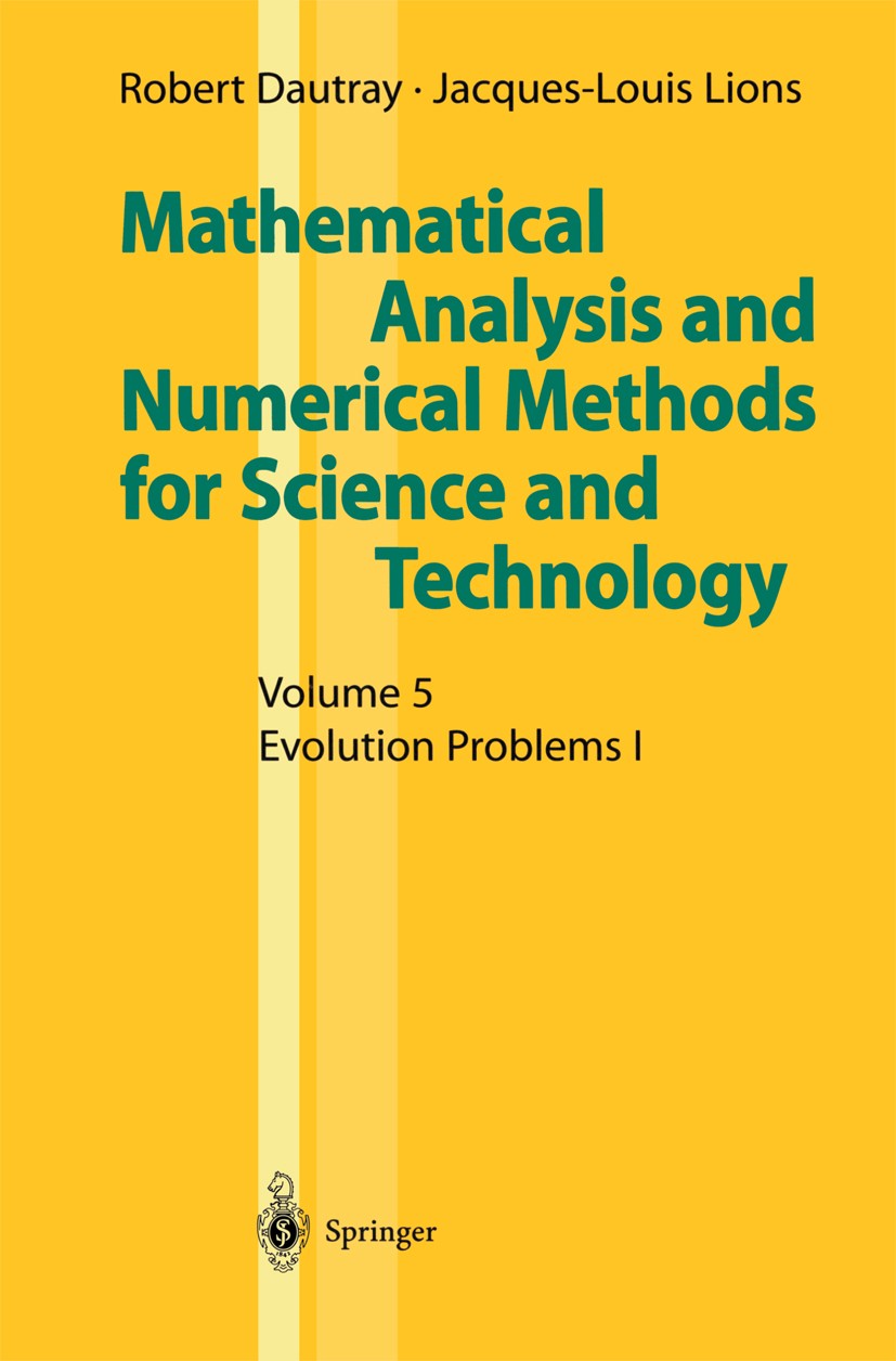 Titlebook: Mathematical Analysis and Numerical Methods for Science and Technology; Volume 5 Evolution P Robert Dautray,Jacques-Louis Lions BookLatest Titlebook: Mathematical Analysis and Numerical Methods for Science and Technology; Volume 5 Evolution P Robert Dautray,Jacques-Louis Lions BookLatest