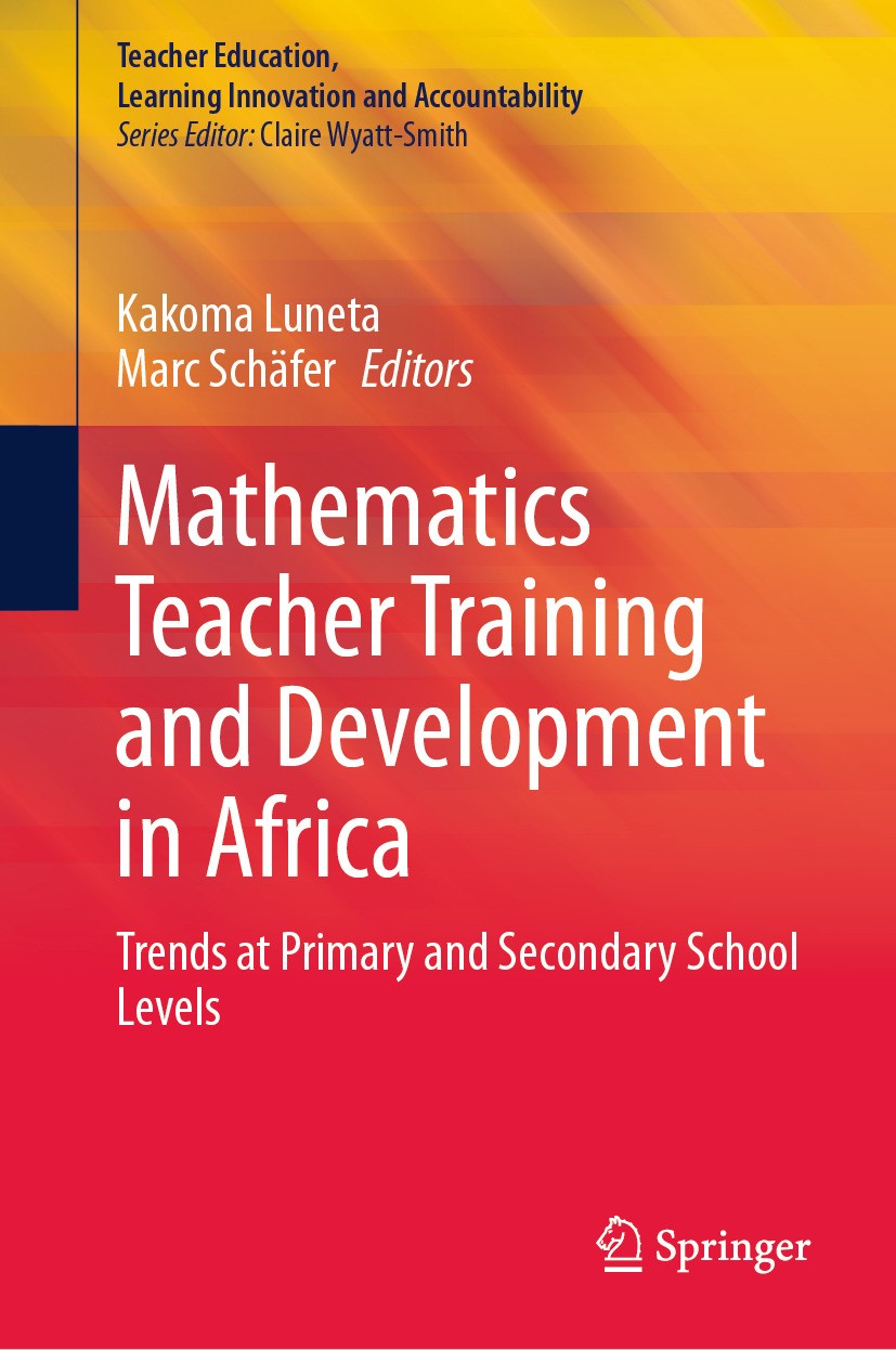 Titlebook: Mathematics Teacher Training and Development in Africa; Trends at Primary an Kakoma Luneta,Marc Schäfer Book 2024 The Editor(s) (if applica Titlebook: Mathematics Teacher Training and Development in Africa; Trends at Primary an Kakoma Luneta,Marc Schäfer Book 2024 The Editor(s) (if applica