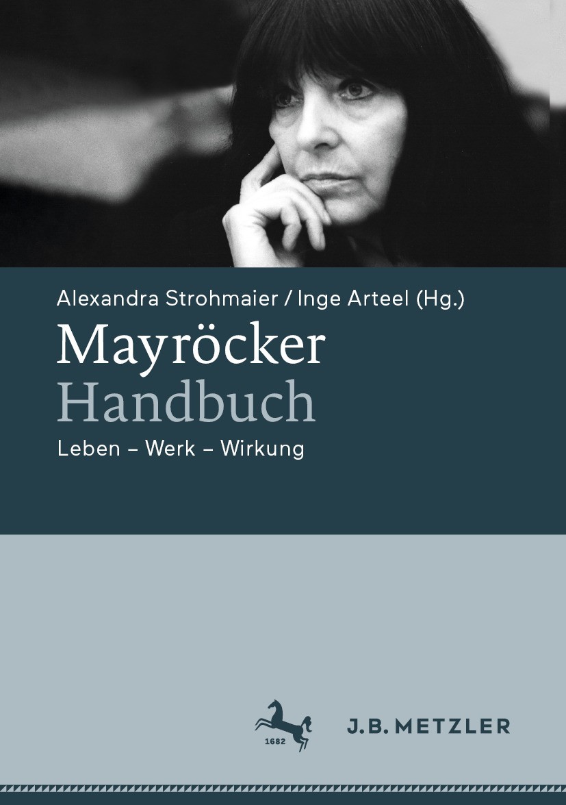 Titlebook: Mayröcker-Handbuch; Leben – Werk – Wirku Alexandra Strohmaier,Inge Arteel Book 2024 Der/die Herausgeber bzw. der/die Autor(en), exklusiv li Titlebook: Mayröcker-Handbuch; Leben – Werk – Wirku Alexandra Strohmaier,Inge Arteel Book 2024 Der/die Herausgeber bzw. der/die Autor(en), exklusiv li