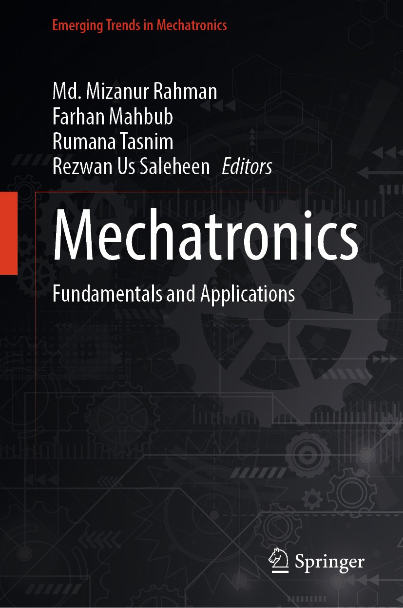 Titlebook: Mechatronics; Fundamentals and App Md. Mizanur Rahman,Farhan Mahbub,Rezwan Us Salehee Book 2024 The Editor(s) (if applicable) and The Autho Titlebook: Mechatronics; Fundamentals and App Md. Mizanur Rahman,Farhan Mahbub,Rezwan Us Salehee Book 2024 The Editor(s) (if applicable) and The Autho