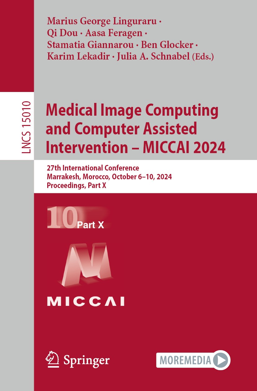 Titlebook: Medical Image Computing and Computer Assisted Intervention – MICCAI 2024; 27th International C Marius George Linguraru,Qi Dou,Julia A. Schn Titlebook: Medical Image Computing and Computer Assisted Intervention – MICCAI 2024; 27th International C Marius George Linguraru,Qi Dou,Julia A. Schn