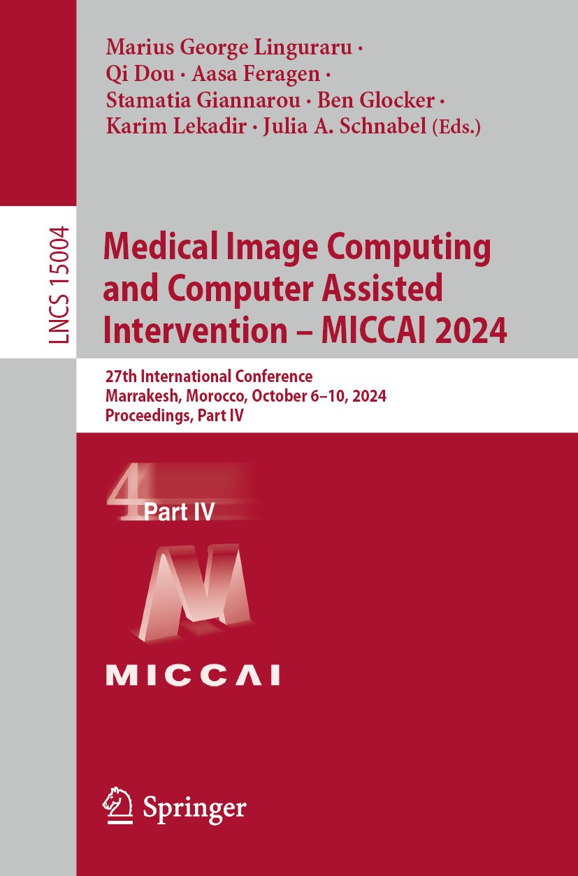 Titlebook: Medical Image Computing and Computer Assisted Intervention – MICCAI 2024; 27th International C Marius George Linguraru,Qi Dou,Julia A. Schn Titlebook: Medical Image Computing and Computer Assisted Intervention – MICCAI 2024; 27th International C Marius George Linguraru,Qi Dou,Julia A. Schn