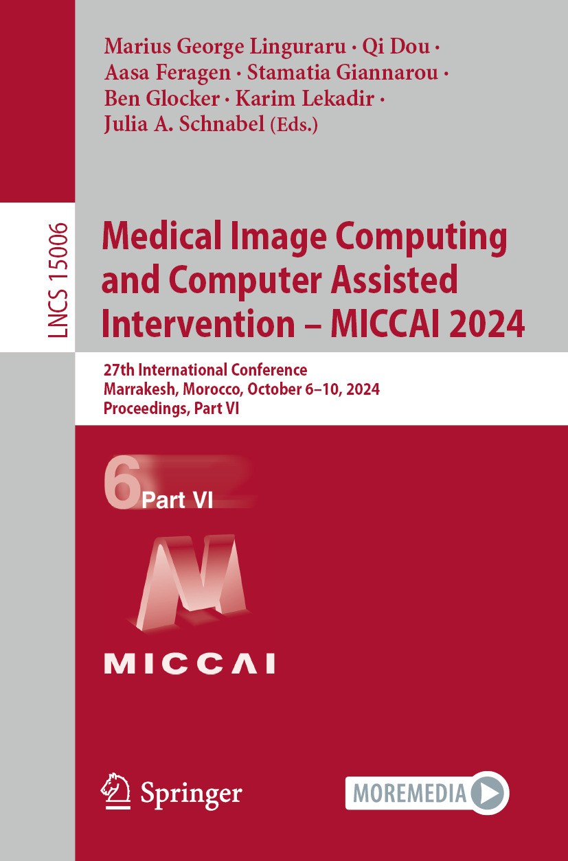 Titlebook: Medical Image Computing and Computer Assisted Intervention – MICCAI 2024; 27th International C Marius George Linguraru,Qi Dou,Julia A. Schn Titlebook: Medical Image Computing and Computer Assisted Intervention – MICCAI 2024; 27th International C Marius George Linguraru,Qi Dou,Julia A. Schn