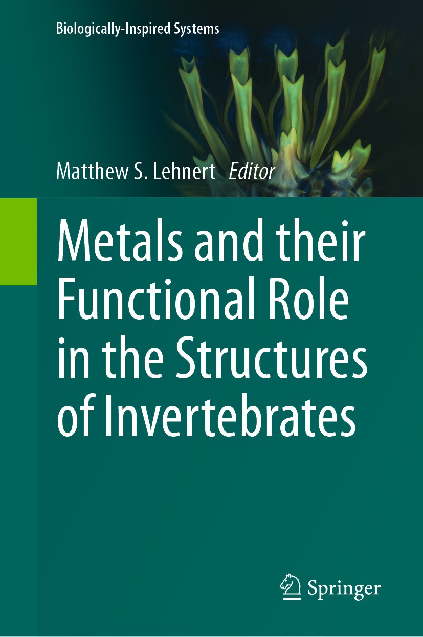 Titlebook: Metals and their Functional Role in the Structures of Invertebrates; Matthew S. Lehnert Book 2024 The Editor(s) (if applicable) and The Au Titlebook: Metals and their Functional Role in the Structures of Invertebrates; Matthew S. Lehnert Book 2024 The Editor(s) (if applicable) and The Au