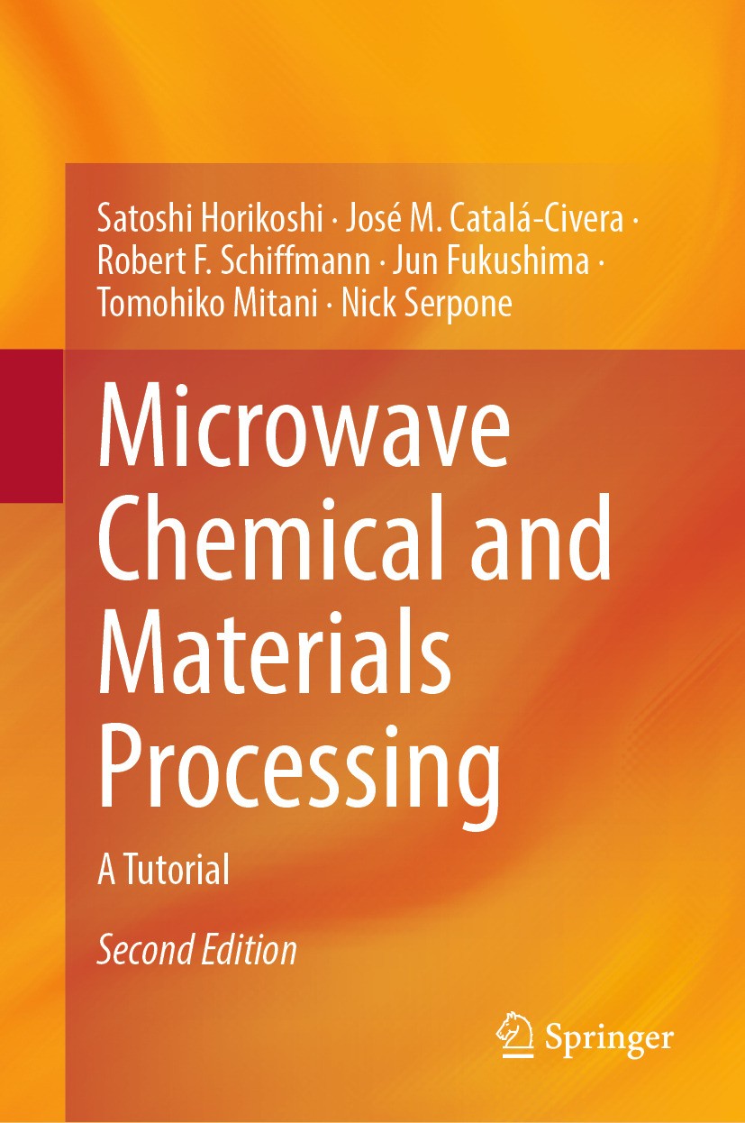 Titlebook: Microwave Chemical and Materials Processing; A Tutorial Satoshi Horikoshi,José M. Catalá-Civera,Nick Serpo Book 2024Latest edition The Edit Titlebook: Microwave Chemical and Materials Processing; A Tutorial Satoshi Horikoshi,José M. Catalá-Civera,Nick Serpo Book 2024Latest edition The Edit