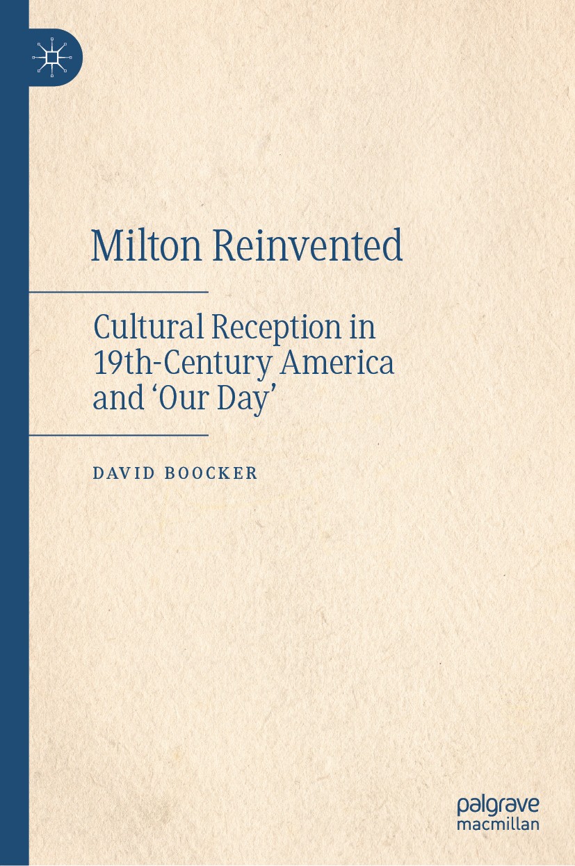 Titlebook: Milton Reinvented; Cultural Reception i David Boocker Book 2025 The Editor(s) (if applicable) and The Author(s), under exclusive license to Titlebook: Milton Reinvented; Cultural Reception i David Boocker Book 2025 The Editor(s) (if applicable) and The Author(s), under exclusive license to