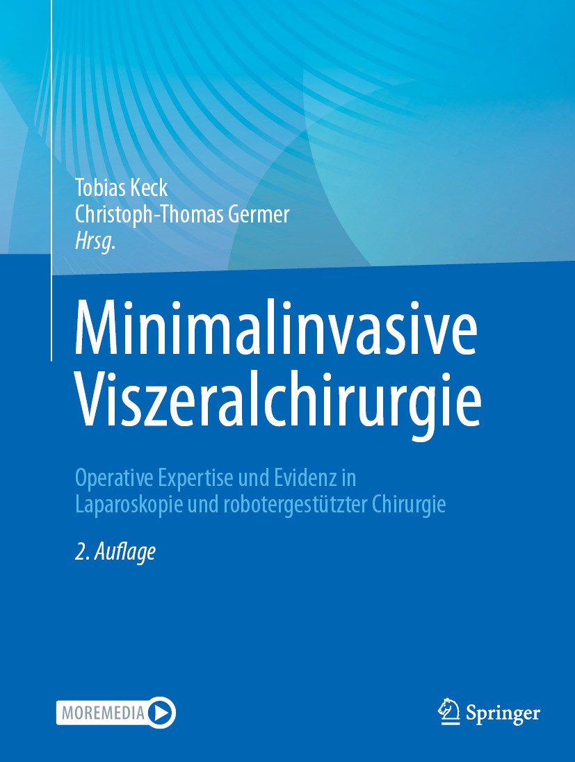 Titlebook: Minimalinvasive Viszeralchirurgie; Operative Expertise Tobias Keck,Christoph-Thomas Germer Book 2024Latest edition Der/die Herausgeber bzw Titlebook: Minimalinvasive Viszeralchirurgie; Operative Expertise Tobias Keck,Christoph-Thomas Germer Book 2024Latest edition Der/die Herausgeber bzw