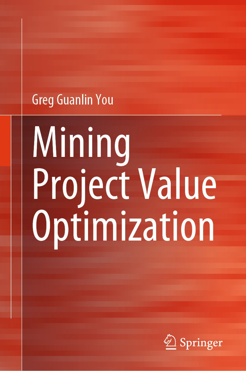 Titlebook: Mining Project Value Optimization; Greg Guanlin You Textbook 2025 The Editor(s) (if applicable) and The Author(s), under exclusive license Titlebook: Mining Project Value Optimization; Greg Guanlin You Textbook 2025 The Editor(s) (if applicable) and The Author(s), under exclusive license