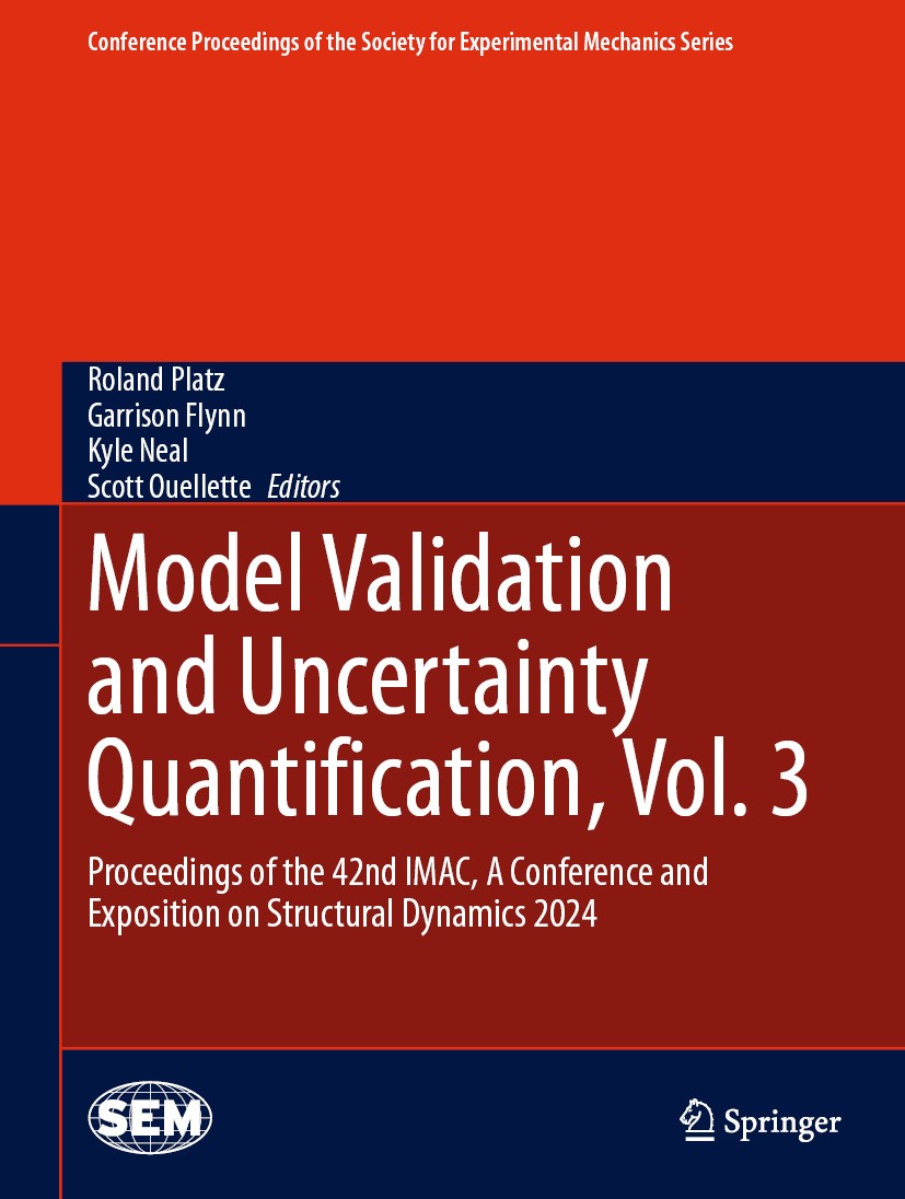 Titlebook: Model Validation and Uncertainty Quantification, Vol. 3; Proceedings of the 4 Roland Platz,Garrison Flynn,Scott Ouellette Conference procee Titlebook: Model Validation and Uncertainty Quantification, Vol. 3; Proceedings of the 4 Roland Platz,Garrison Flynn,Scott Ouellette Conference procee