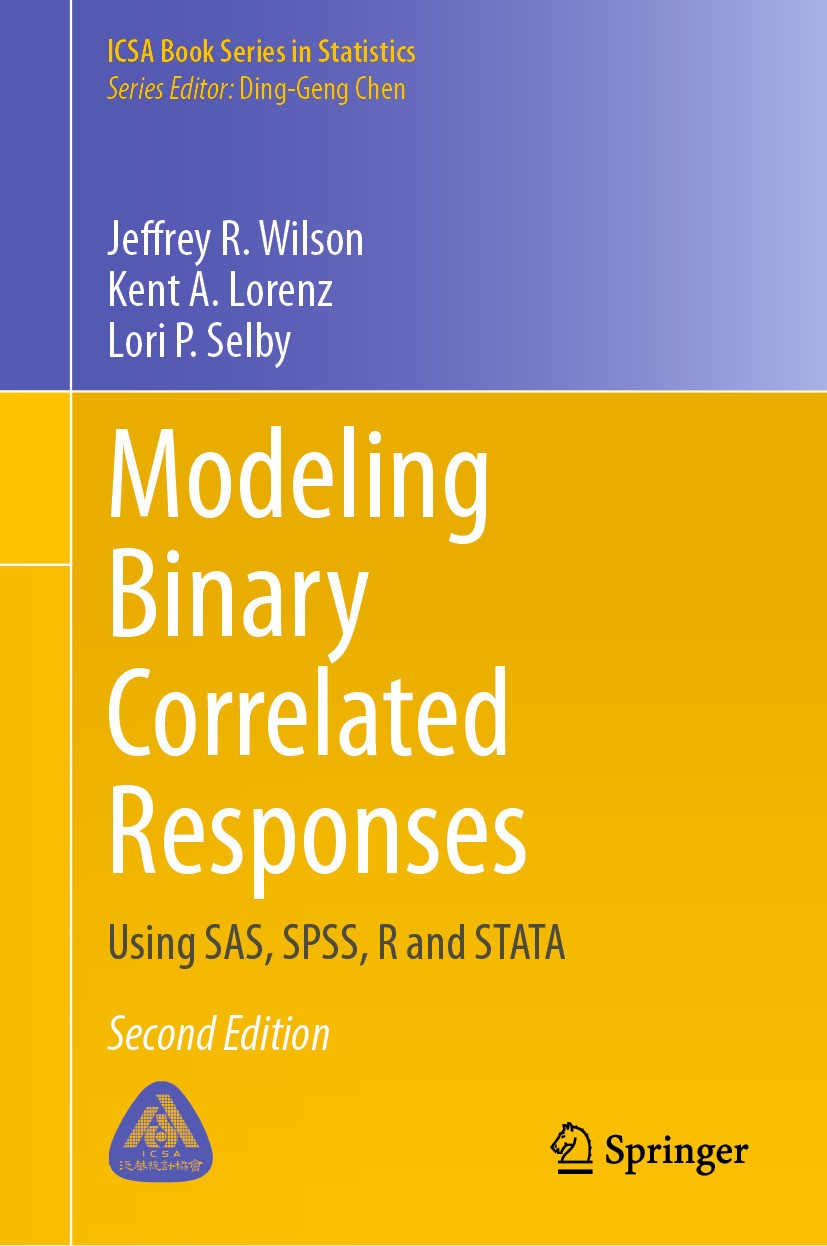 Titlebook: Modeling Binary Correlated Responses; Using SAS, SPSS, R a Jeffrey R. Wilson,Kent A. Lorenz,Lori P. Selby Book 2024Latest edition The Edito Titlebook: Modeling Binary Correlated Responses; Using SAS, SPSS, R a Jeffrey R. Wilson,Kent A. Lorenz,Lori P. Selby Book 2024Latest edition The Edito