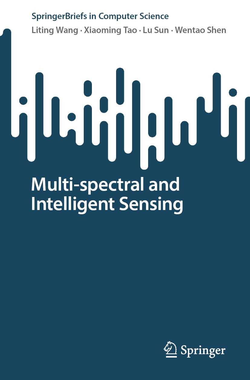 Titlebook: Multi-spectral and Intelligent Sensing; Liting Wang,Xiaoming Tao,Wentao Shen Book 2024 The Editor(s) (if applicable) and The Author(s), un Titlebook: Multi-spectral and Intelligent Sensing; Liting Wang,Xiaoming Tao,Wentao Shen Book 2024 The Editor(s) (if applicable) and The Author(s), un