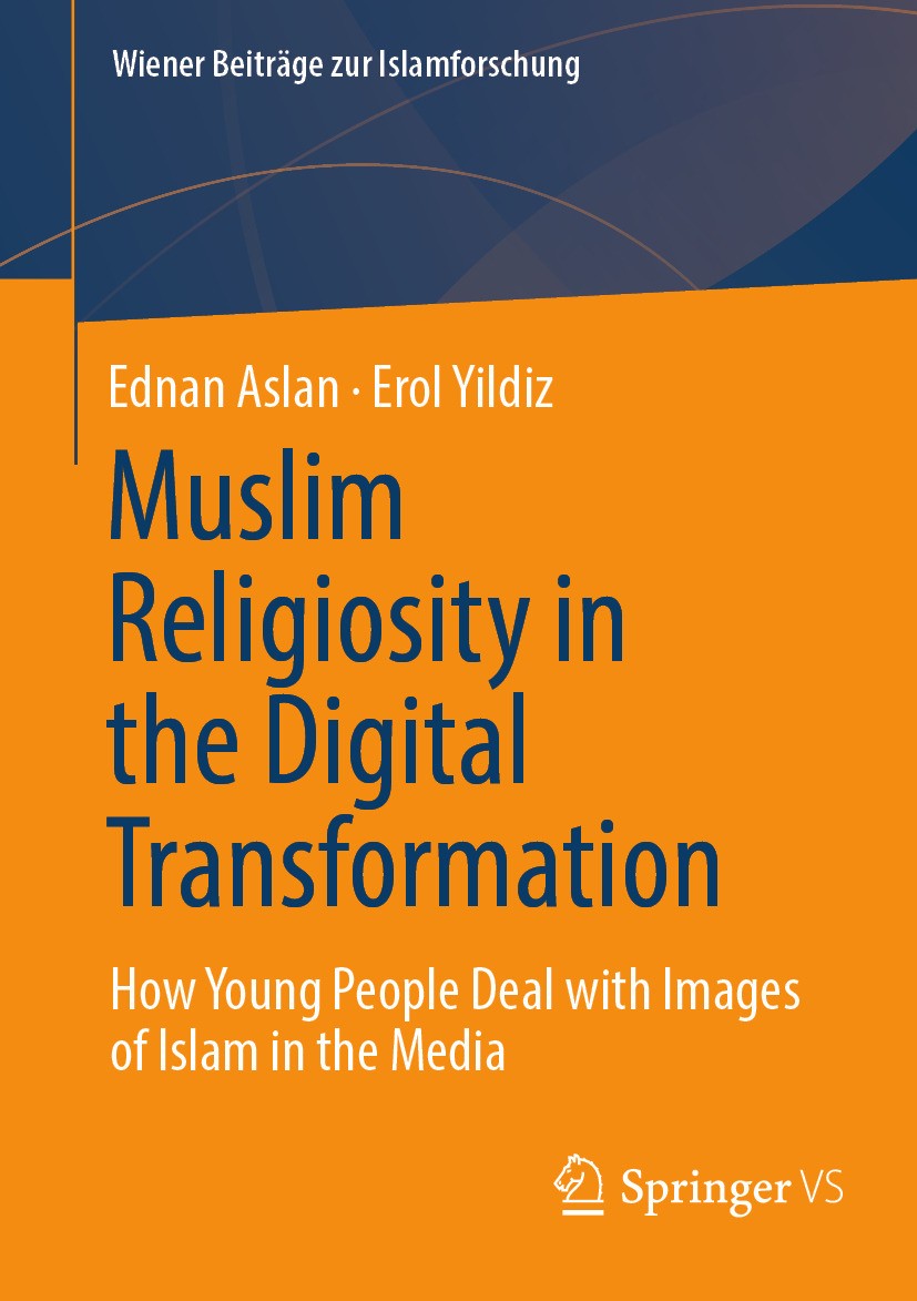 Titlebook: Muslim Religiosity in the Digital Transformation; How young people dea Ednan Aslan,Erol Yildiz Book 2024 The Editor(s) (if applicable) and Titlebook: Muslim Religiosity in the Digital Transformation; How young people dea Ednan Aslan,Erol Yildiz Book 2024 The Editor(s) (if applicable) and