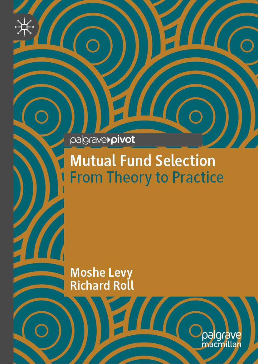 Titlebook: Mutual Fund Selection; From Theory to Pract Moshe Levy,Richard Roll Book 2024 The Editor(s) (if applicable) and The Author(s), under exclus Titlebook: Mutual Fund Selection; From Theory to Pract Moshe Levy,Richard Roll Book 2024 The Editor(s) (if applicable) and The Author(s), under exclus
