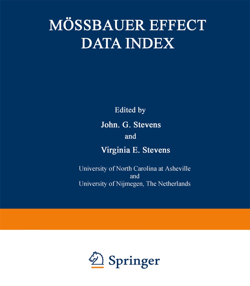 Titlebook: Mössbauer Effect Data Index; Covering the 1976 Li John G. Stevens,Virginia E. Stevens Book 1978 Springer Science+Business Media New York 19 Titlebook: Mössbauer Effect Data Index; Covering the 1976 Li John G. Stevens,Virginia E. Stevens Book 1978 Springer Science+Business Media New York 19