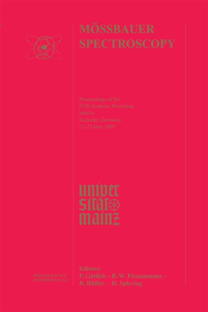 Titlebook: Mössbauer Spectroscopy; Proceedings of the F P. Gütlich,B. W. Fitzsimmons,H. Spiering Conference proceedings 2003 Springer Science+Business Titlebook: Mössbauer Spectroscopy; Proceedings of the F P. Gütlich,B. W. Fitzsimmons,H. Spiering Conference proceedings 2003 Springer Science+Business