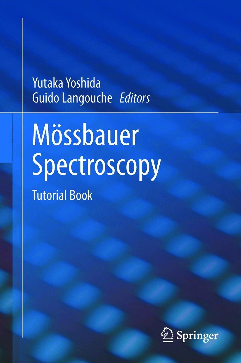 Titlebook: Mössbauer Spectroscopy; Tutorial Book Yutaka Yoshida,Guido Langouche Textbook 2013 Springer-Verlag Berlin Heidelberg 2013 Lecture Notes Moe Titlebook: Mössbauer Spectroscopy; Tutorial Book Yutaka Yoshida,Guido Langouche Textbook 2013 Springer-Verlag Berlin Heidelberg 2013 Lecture Notes Moe