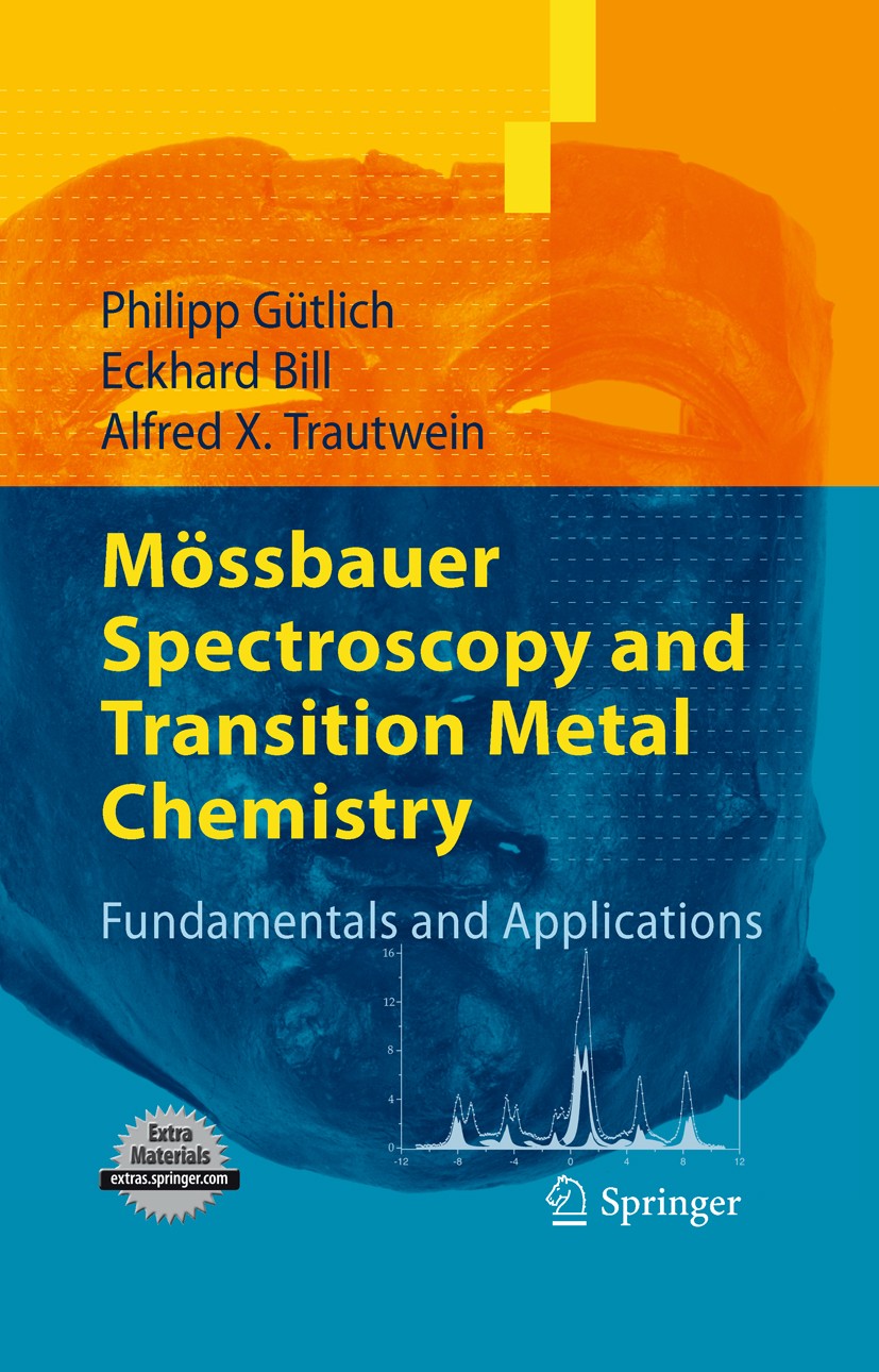 Titlebook: Mössbauer Spectroscopy and Transition Metal Chemistry; Fundamentals and App Philipp Gütlich,Eckhard Bill,Alfred X. Trautwein Book 2011 Spri Titlebook: Mössbauer Spectroscopy and Transition Metal Chemistry; Fundamentals and App Philipp Gütlich,Eckhard Bill,Alfred X. Trautwein Book 2011 Spri