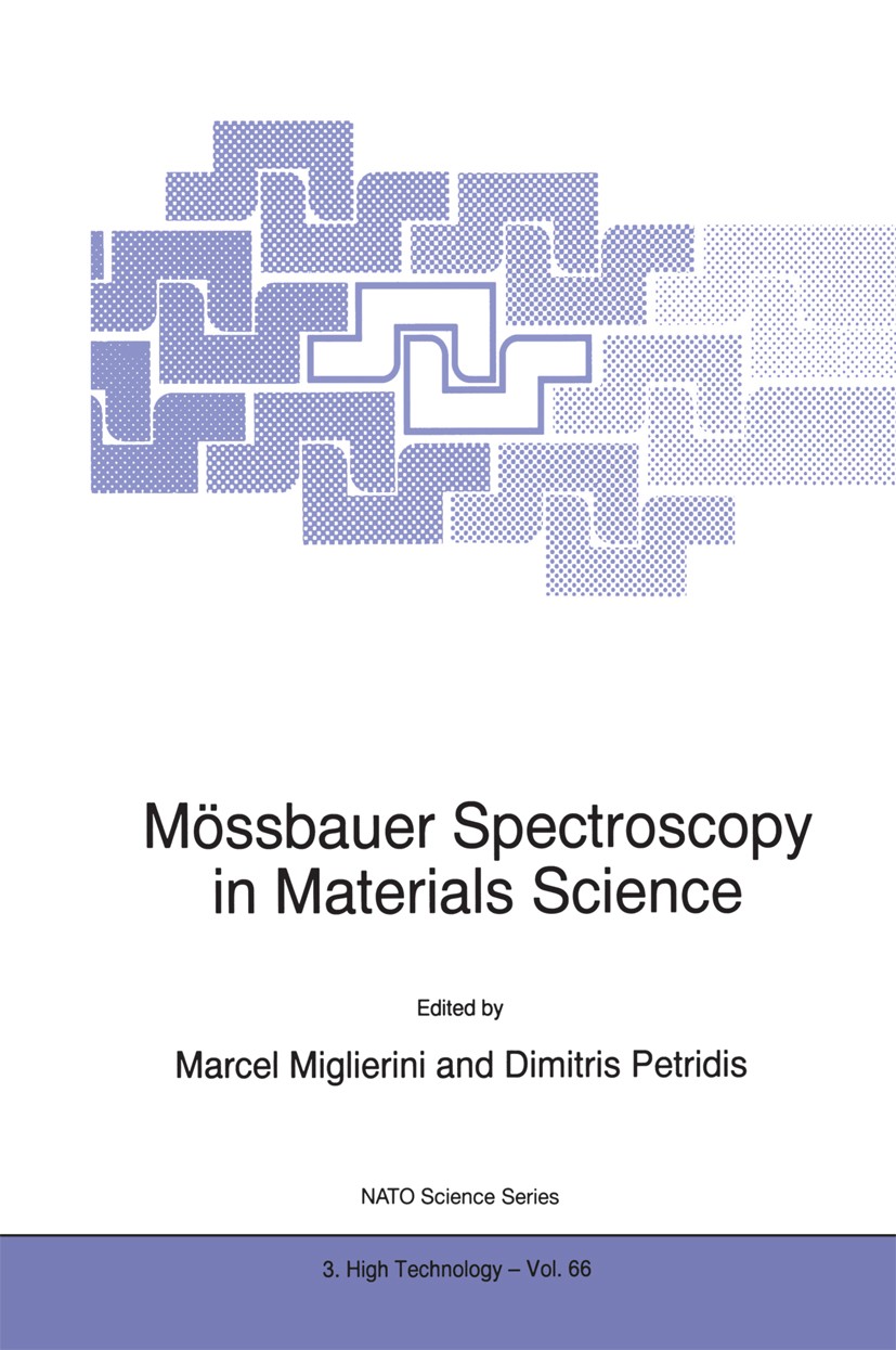Titlebook: Mössbauer Spectroscopy in Materials Science; Marcel Miglierini,Dimitris Petridis Book 1999 Springer Science+Business Media Dordrecht 1999 Titlebook: Mössbauer Spectroscopy in Materials Science; Marcel Miglierini,Dimitris Petridis Book 1999 Springer Science+Business Media Dordrecht 1999